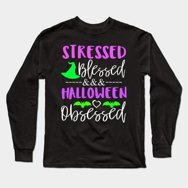 stressed blessed and halloween obsessed Fall autumn pumpkin Long Sleeve T-Shirt by MarrinerAlex